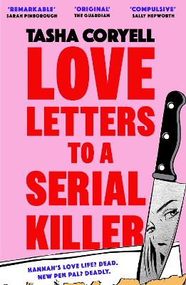 Love Letters to a Serial Killer: Cosmo's Thriller of the Year 2024 - 'dark, witty and so original' (Sarah Pinborough)