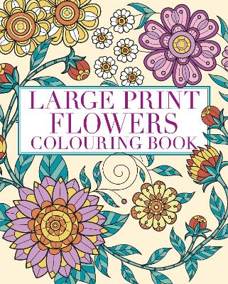 Large Print Flowers Colouring Book : Ove