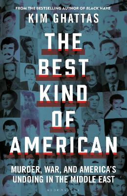The Best Kind of American: Murder, War, and America's Undoing in the Middle East