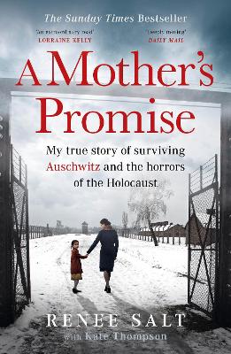 A Mother's Promise: My true story of surviving Auschwitz and the horrors of the Holocaust, the Sunday Times bestseller