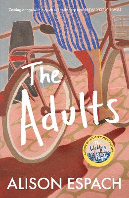 The Adults: From the million-copy bestselling author of The Wedding People