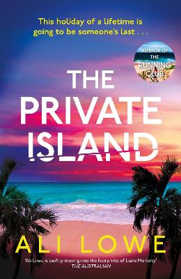 The Private Island: The gripping new 2025 thriller full of scandal, secrets and glamour from the bestselling author of The School Run