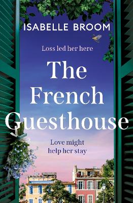 The French Guesthouse: be swept away by epic romance and drama, from the acclaimed author of The Orange House