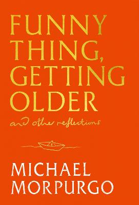 Funny Thing, Getting Older: Reflections on life, storytelling and wonder