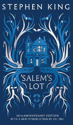 'Salem's Lot: Fiftieth Anniversary CLASSIC EDITION with a new introduction by Joe Hill (a Stephen King classic)