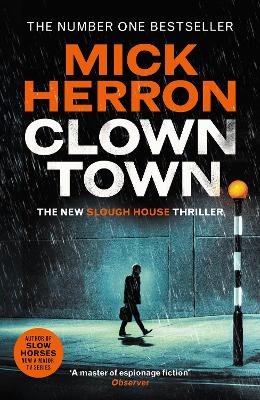 Clown Town: The Instant Sunday Times Bestselling Thriller from the Author of Slow Horses (Slough House Thriller 9)