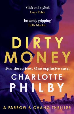 Dirty Money: 'Instantly gripping and great fun from beginning to end' Bella Mackie