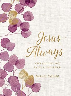Jesus Always, Large Text Cloth Botanical Cover, with Full Scriptures: Embracing Joy in His Presence (A 365-Day Devotional) - The Perfect Christian Lent and Easter Gift for Women