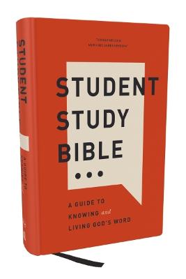 Student Study Bible: A Guide to Knowing and Living God's Word (NKJV, Hardcover, Red Letter, Comfort Print)