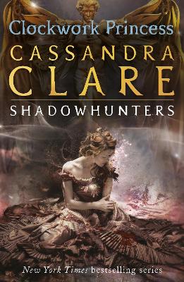 The Infernal Devices 3: Clockwork Princess: From the international bestselling author who defined romantasy: the epic Shadowhunter series about forbidden love, power and demon hunting