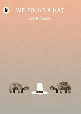We Found a Hat: The final tale in Jon Klassen's multi-award-winning and bestselling hat trilogy, giving his deadpan finale a surprising new twist...
