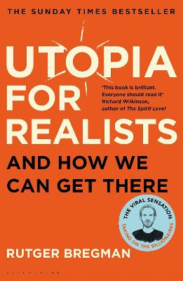 Utopia for Realists: And How We Can Get There - from the presenter of the 2025 BBC 'Moral Revolution' Reith lectures