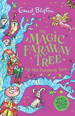 The Magic Faraway Tree: Up the Faraway Tree Book 4: Discover the beloved series that inspired the family film The Magic Faraway Tree