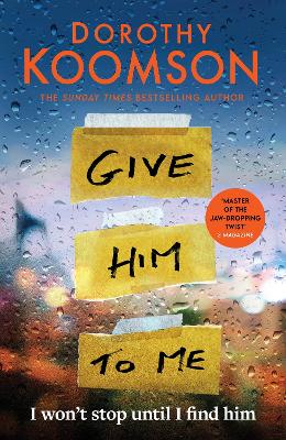 Give Him to Me: the heart-stopping new thriller from the Queen of the Big Reveal!