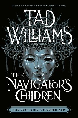 The Navigator's Children: The epic conclusion to the groundbreaking Last King of Osten Ard series