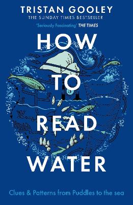 How To Read Water: A must-have for all nature lovers - perfect reading for your springtime adventures