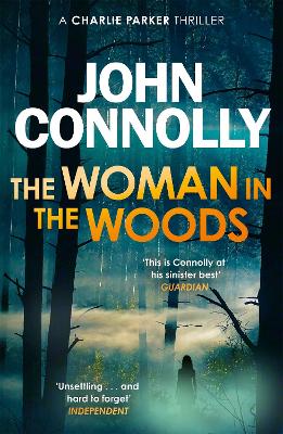 The Woman in the Woods: Private Investigator Charlie Parker hunts evil in the sixteenth book in the globally bestselling series