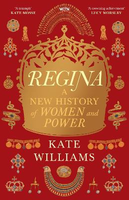 Regina: A New History of Women and Power