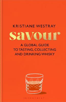 Savour: A guide to tasting and exploring whiskies of the world