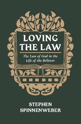 Loving the Law: The Law of God in the Life of the Believer
