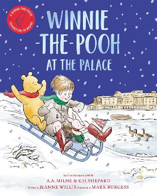 Winnie-the-Pooh at the Palace: A Winnie-the-Pooh adventure in rhyme, featuring A.A Milne's and E.H Shepard's classic characters