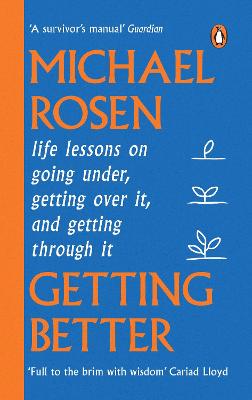 Getting Better: Life lessons on going under, getting over it, and getting through it