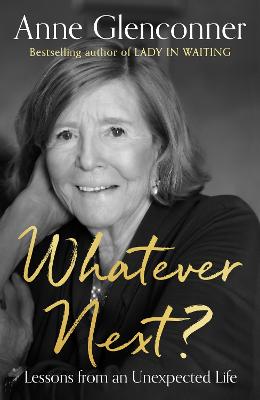 Whatever Next?: The unmissable sequel to the runaway bestseller LADY IN WAITING