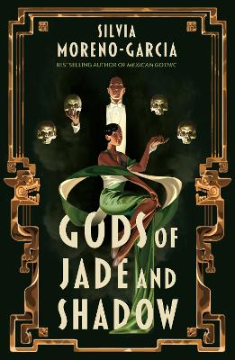 Gods of Jade and Shadow: A Sweeping, Romantic Fairytale Inspired By Mexican Folklore
