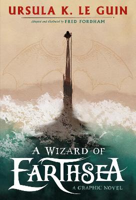 A Wizard of Earthsea: A stunning graphic novel edition of the classic fantasy adventure