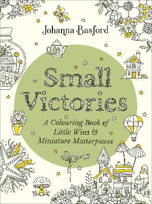 Small Victories: A Colouring Book of Little Wins and Miniature Masterpieces