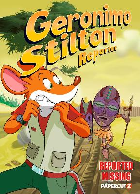 Geronimo Stilton Reporter Vol. 13: Reported Missing