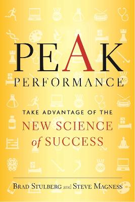 Peak Performance: Elevate Your Game, Avoid Burnout, and Thrive with the New Science of Success