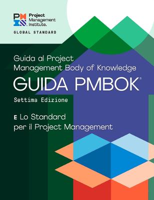 A Guide to the Project Management Body of Knowledge (PMBOK (R) Guide) - Seventh Edition and The Standard for Project Management (ITALIAN)