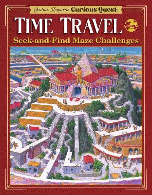 Gentaro Kagawa's Curious Quest: Time Travel: Seek-and-Find Maze Challenges