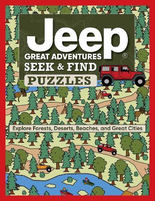 Jeep (R) Great Adventures Seek & Find Puzzles: Explore Forests, Deserts, Beaches, and Great Cities
