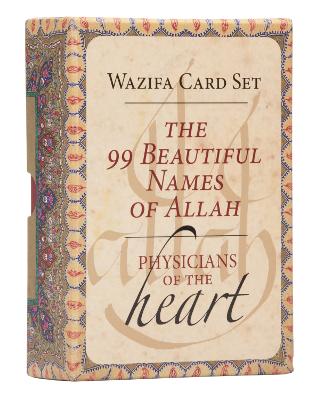 The 99 Beautiful Names of Allah: Physicians of the Heart Wazifa Card Set