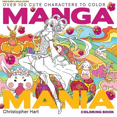 Manga Mania Coloring Book: Over 100 Cute Characters to Color - Manga and Anime Coloring Book for Adults and Kids