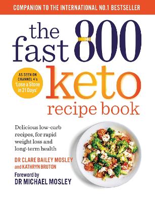 The Fast 800 Keto Recipe Book: Delicious low-carb recipes, for rapid weight loss and long-term health