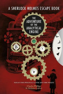 Sherlock Holmes Escape Book, A - The Adventure of the Analytical Engine: Solve the Puzzles to Escape the Pages