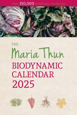 Maria Thun Biodynamic Calendar: 2025: 2025