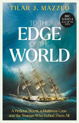 To the Edge of the World: A BBC RADIO 4 BOOK OF THE WEEK