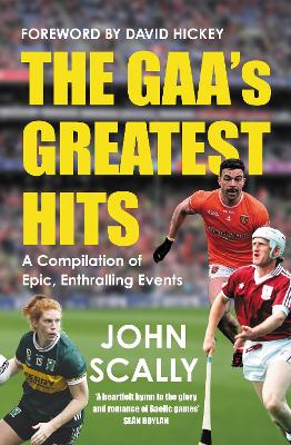 The GAA's Greatest Hits: A Compilation of Epic, Enthralling Events