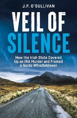 Veil of Silence : How the Irish State Co