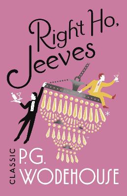 Right Ho, Jeeves : (Jeeves and Wooster)