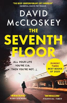 The Seventh Floor: Sunday Times Bestseller From Author of DAMASCUS STATION and co-host of hit podcast THE REST IS CLASSIFIED