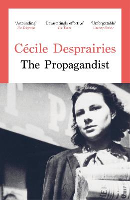 The Propagandist: An Extraordinary WWII Autobiographical Novel. New Yorker Best Books of The Year.