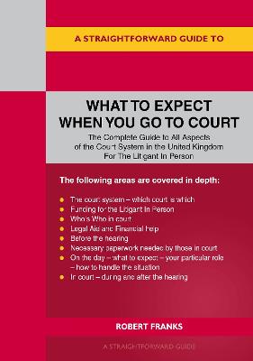 Straightforward Guide to What to Expect When You Go to Court