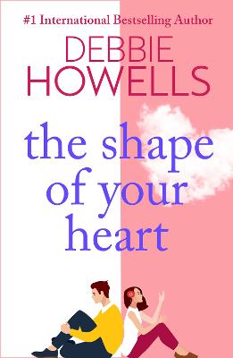 The Shape of Your Heart: A completely heartbreaking new novel from Debbie Howells