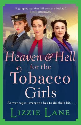 Heaven and Hell for the Tobacco Girls: A gritty, heartbreaking historical saga from Lizzie Lane