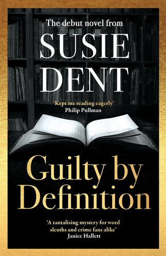 Guilty by Definition: The instant Sunday Times bestselling linguistic mystery to gift this Father's Day from Britain's wordsmith, Susie Dent